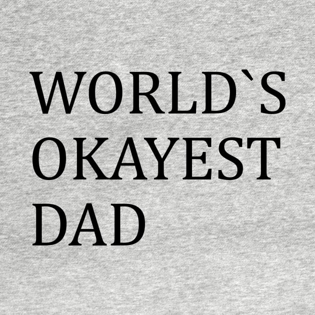 WORLD`S OKAYEST DAD by Family of siblings